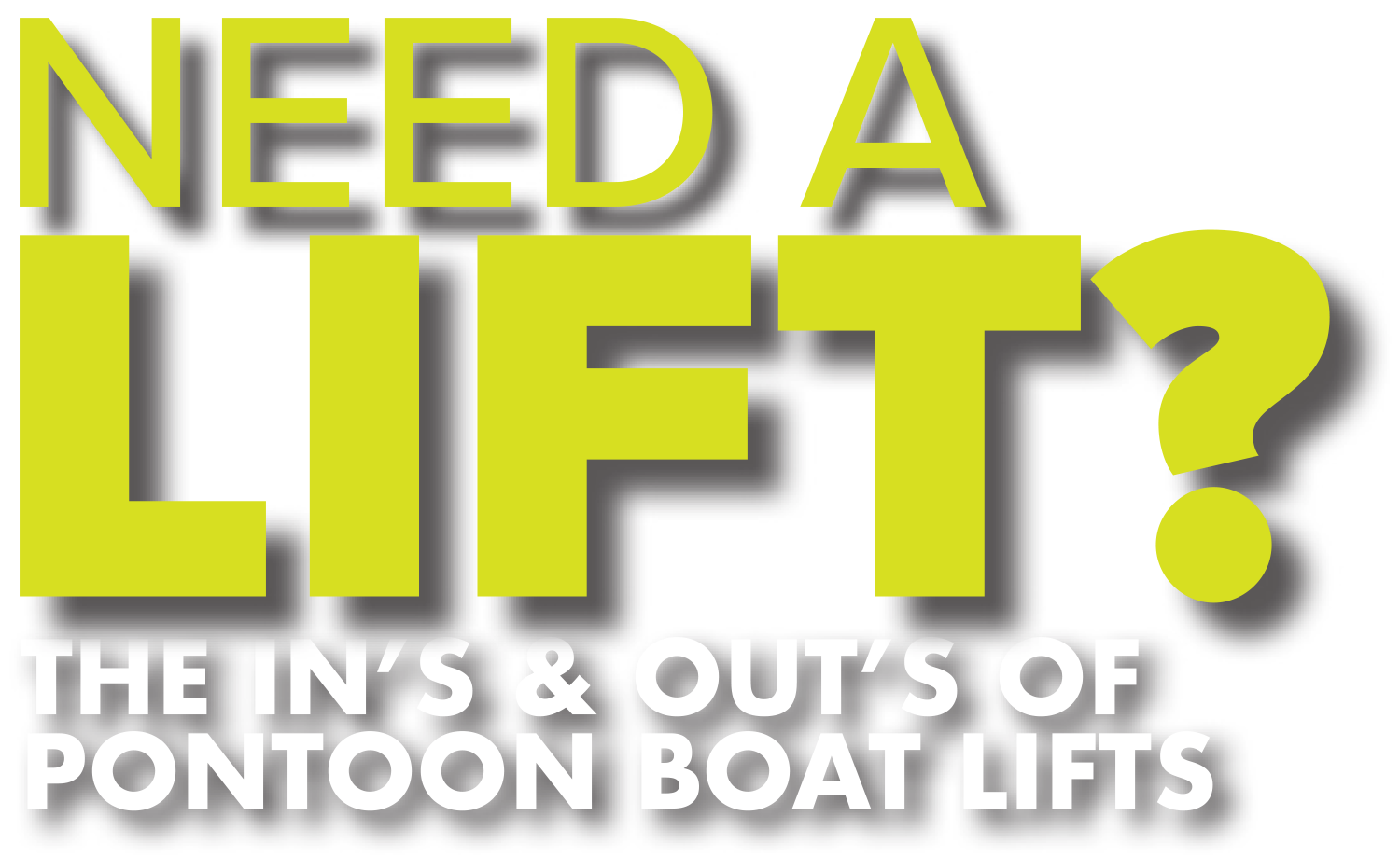 Need a Lift?: The in’s & out’s of pontoon boat lifts