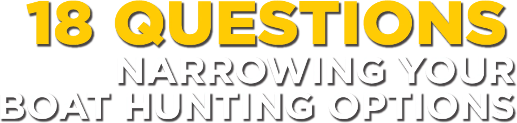 18 Questions: Narrowing Your Boat Hunting Options