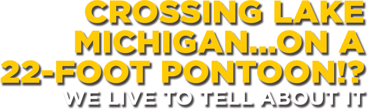 Crossing Lake Michigan...on a 22-foot Pontoon!? We Live to Tell About It