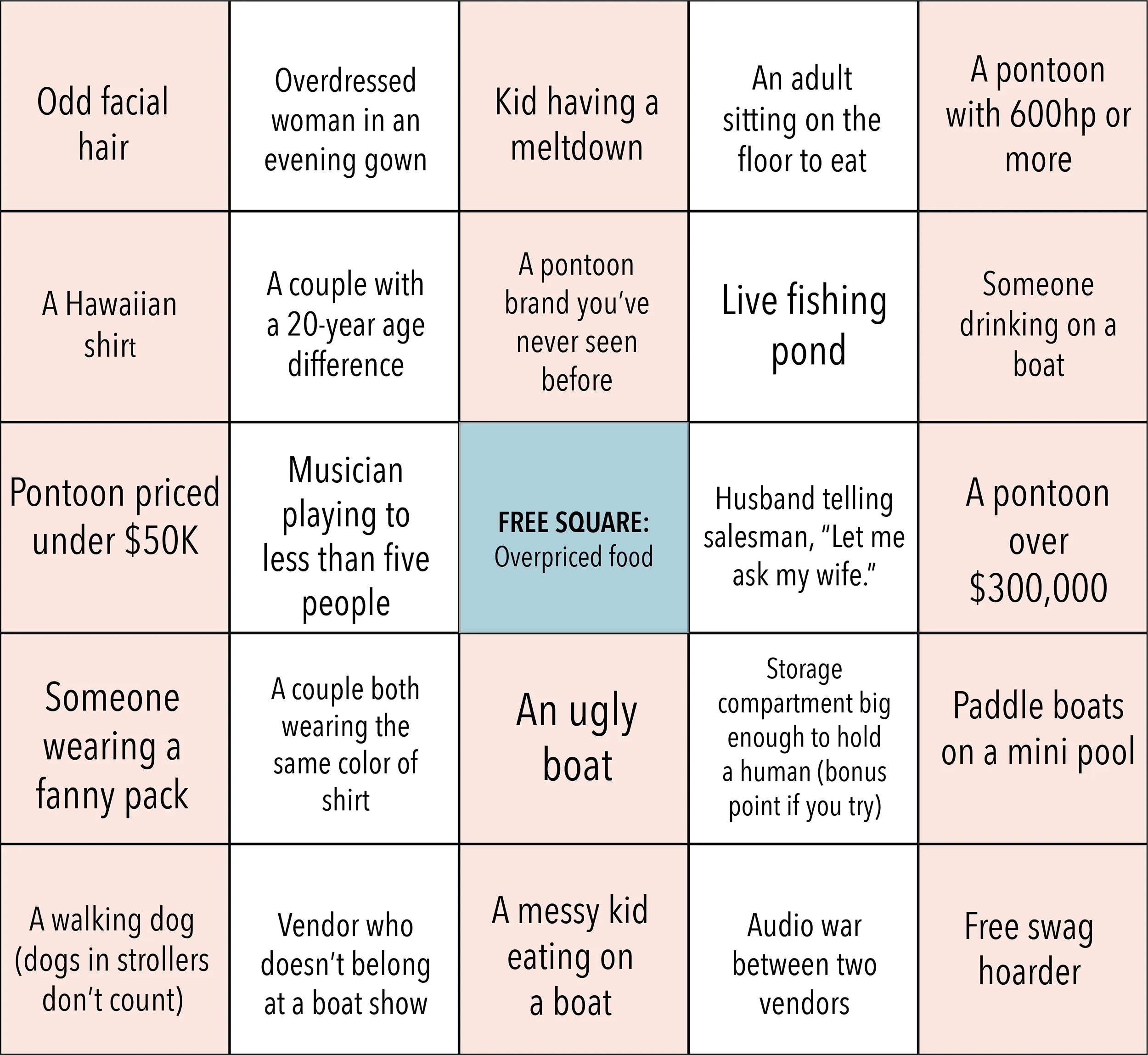 A 5x5 bingo card for a boat show; Squares include descriptions like Kid having a meltdown, Live fishing pond, Someone drinking on a boat, An ugly boat, etc.; The center free square in blue is labeled FREE SQUARE: Overpriced food