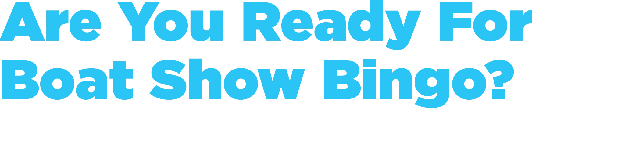 Are You Ready For Boat Show Bingo? The Free Square Will Make You Laugh