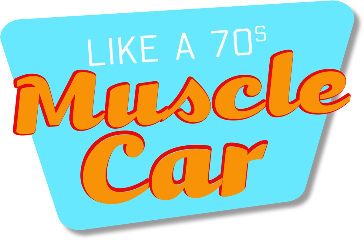 Like A 70s Muscle Car