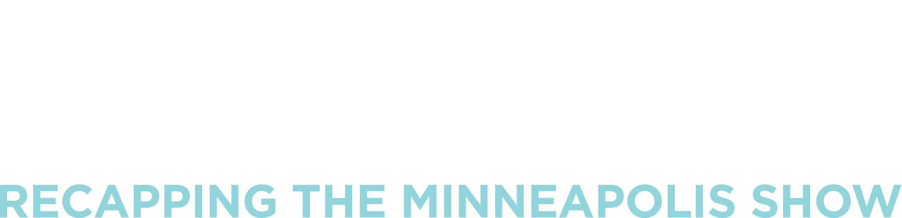 Cold Can't Dampen Innovation: Recapping the Minneapolis Show