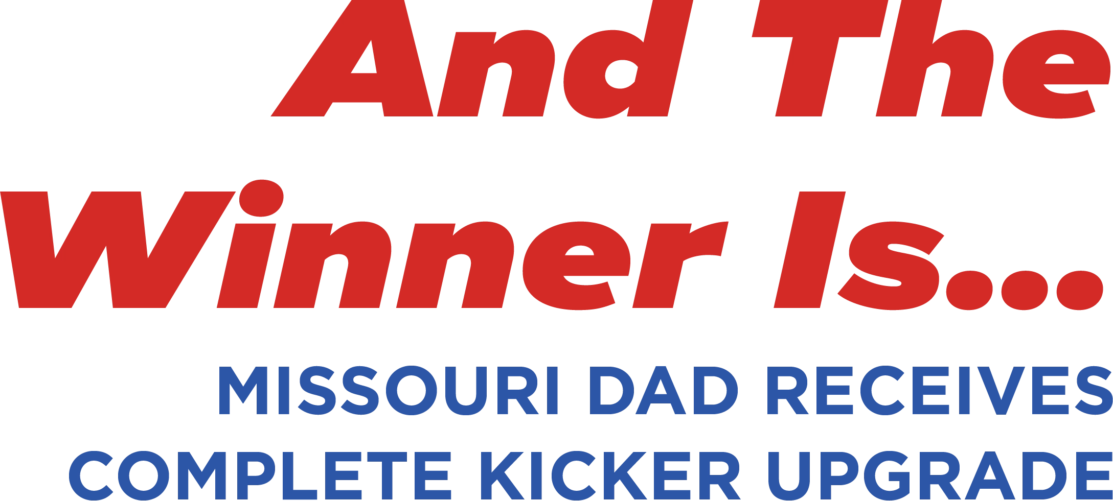 And The Winner Is... Missouri Dad Receives Complete Kicker Upgrade